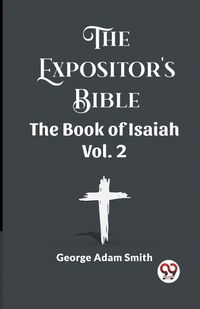 Cover image for The Expositor's Bible The Book Of Isaiah Vol. 2
