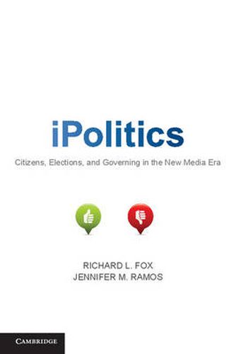 Cover image for iPolitics: Citizens, Elections, and Governing in the New Media Era