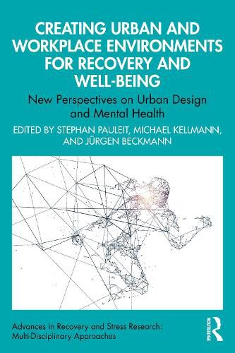 Creating Urban and Workplace Environments for Recovery and Well-being