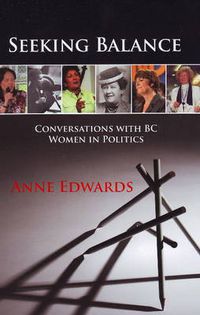 Cover image for Seeking Balance: Conversations with BC Women in Politics