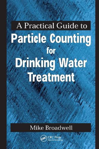 Cover image for A Practical Guide to Particle Counting for Drinking Water Treatment