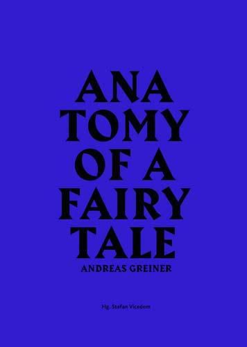 Cover image for Andreas Greiner: Anatomy of a Fairy Tale