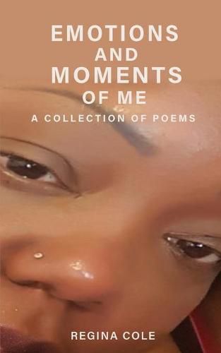 Cover image for Emotions and Moments of Me ( A collection of poems)