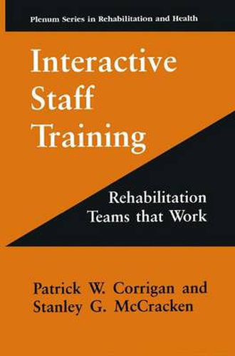 Interactive Staff Training: Rehabilitation Teams that Work