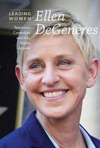 Cover image for Ellen DeGeneres: Television Comedian and Gay Rights Activist