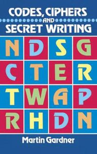 Cover image for Codes, Ciphers and Secret Writing