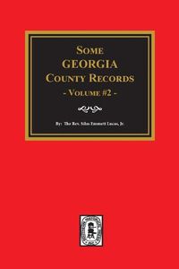 Cover image for Some Georgia County Records, Volume #2