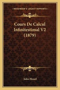 Cover image for Cours de Calcul Infinitestimal V2 (1879)