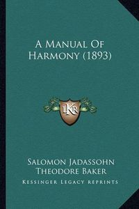 Cover image for A Manual of Harmony (1893)