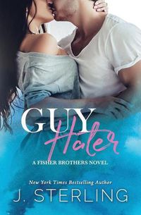 Cover image for Guy Hater: A Fisher Brothers Novel