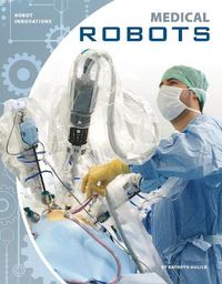 Cover image for Robot Innovations: Medical Robots