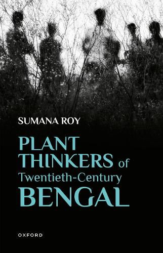 Plant Thinkers of Twentieth-Century Bengal