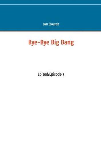 Cover image for Bye-Bye Big Bang: Episod/Episode 3