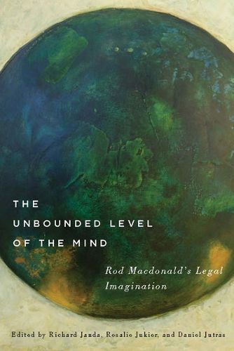 Cover image for The Unbounded Level of the Mind: Rod Macdonald's Legal Imagination