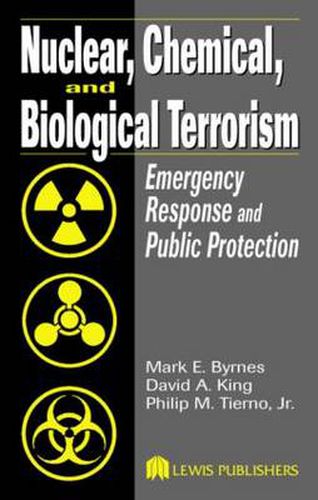 Cover image for Nuclear, Chemical, and Biological Terrorism: Emergency Response and Public Protection