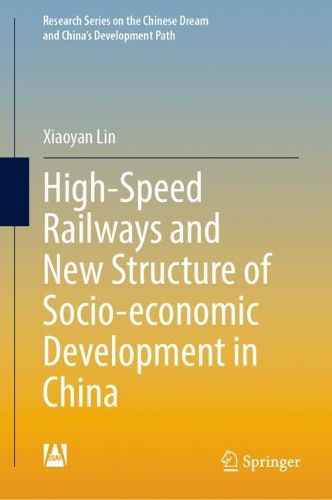 Cover image for The Chinese High Speed Rail and the New Structure of Socio-economic Development