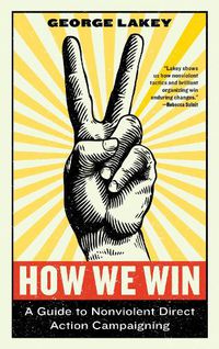 Cover image for How We Win: A Guide to Nonviolent Direct Action Campaigning