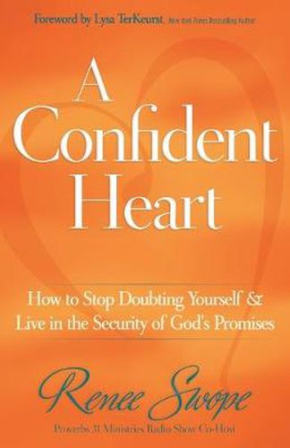 Cover image for A Confident Heart: How to Stop Doubting Yourself & Live in the Security of God's Promises