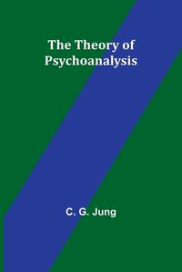 Cover image for The Theory of Psychoanalysis
