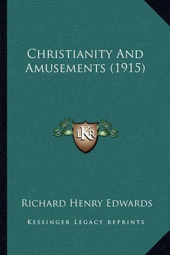 Cover image for Christianity and Amusements (1915)