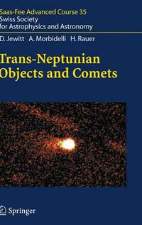 Cover image for Trans-Neptunian Objects and Comets: Saas-Fee Advanced Course 35. Swiss Society for Astrophysics and Astronomy