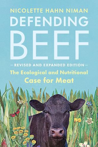 Cover image for Defending Beef: The Ecological and Nutritional Case for Meat, 2nd Edition