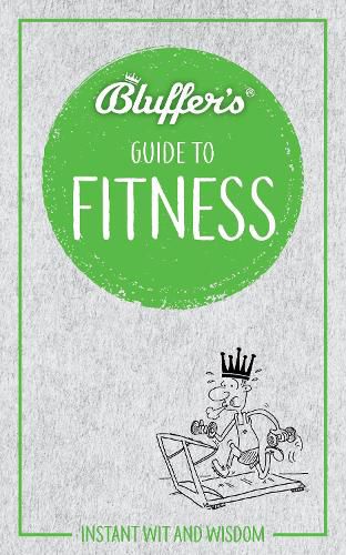 Cover image for Bluffer's Guide to Fitness: Instant wit and wisdom