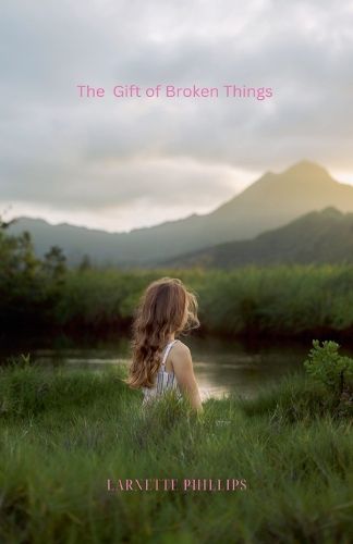 Cover image for The Gift of Broken Things