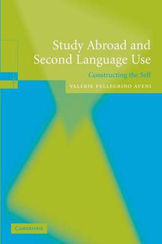 Cover image for Study Abroad and Second Language Use: Constructing the Self