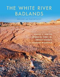 Cover image for The White River Badlands: Geology and Paleontology