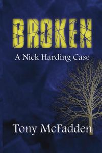 Cover image for Broken: A Nick Harding Case