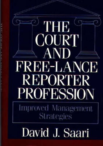 The Court and Free-Lance Reporter Profession: Improved Management Strategies