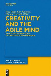 Cover image for Creativity and the Agile Mind: A Multi-Disciplinary Study of a Multi-Faceted Phenomenon