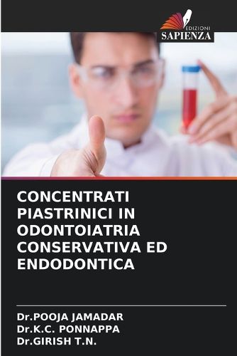 Cover image for Concentrati Piastrinici in Odontoiatria Conservativa Ed Endodontica