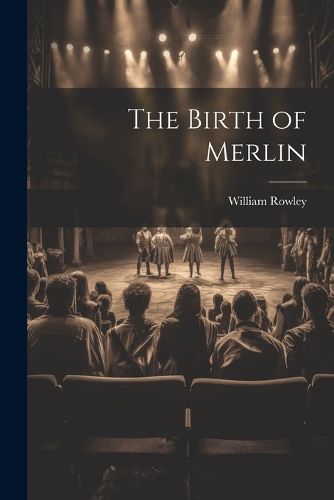 The Birth of Merlin