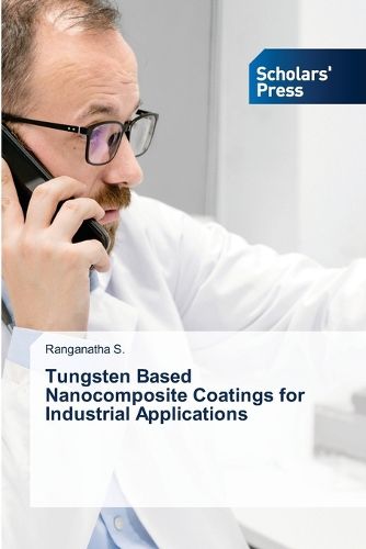 Cover image for Tungsten Based Nanocomposite Coatings for Industrial Applications