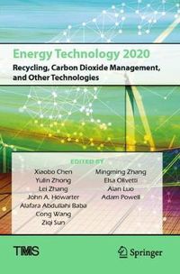 Cover image for Energy Technology 2020: Recycling, Carbon Dioxide Management, and Other Technologies