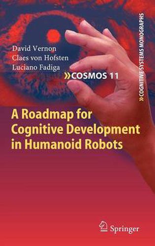 A Roadmap for Cognitive Development in Humanoid Robots