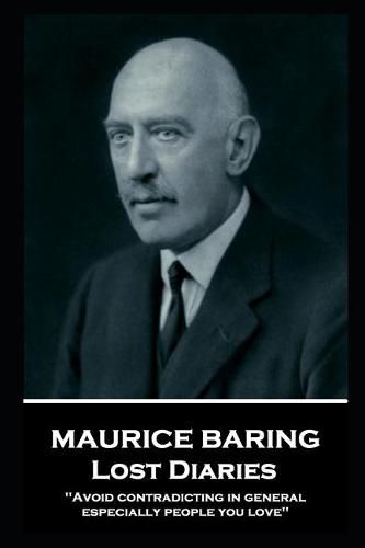 Maurice Baring - Lost Diaries: 'Avoid contradicting in general, especially people you love