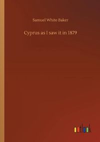 Cover image for Cyprus as I saw it in 1879