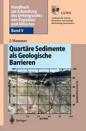 Cover image for Handbuch Zur Erkundung Des Untergrundes Von Deponien Und Altlasten: Band 9: Quartare Sedimente ALS Geologische Barrieren