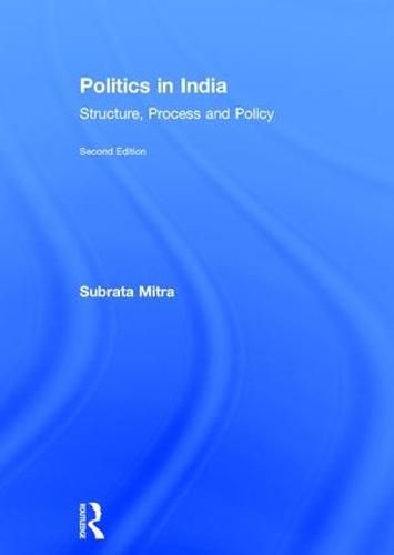 Cover image for Politics in India: Structure, Process and Policy