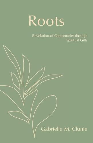 Cover image for Roots: Revelation of Opportunity Through Spiritual Gifts
