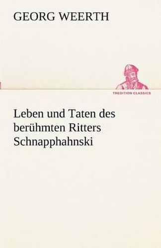 Cover image for Leben Und Taten Des Beruhmten Ritters Schnapphahnski