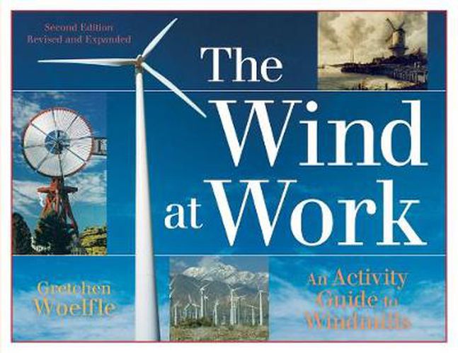 The Wind at Work: An Activity Guide to Windmills