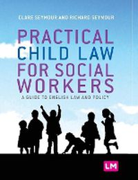 Cover image for Practical Child Law for Social Workers