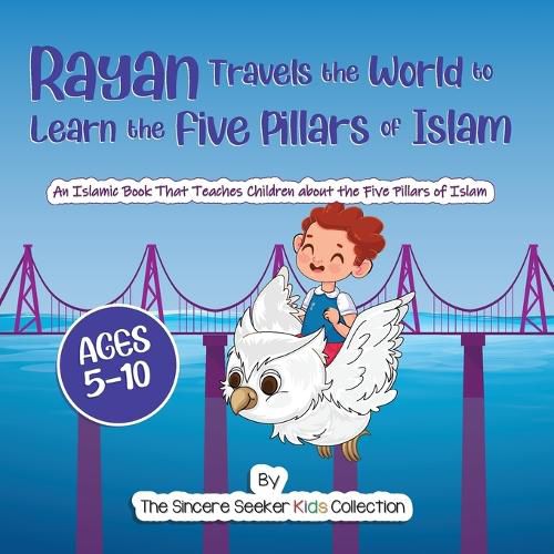 Cover image for Rayan's Adventure Learning the Five Pillars of Islam: An Islamic Book Teaching Children about the Five Pillars of Islam