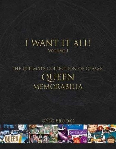 Queen: I Want It All: The Ultimate Collection of Memorabilia