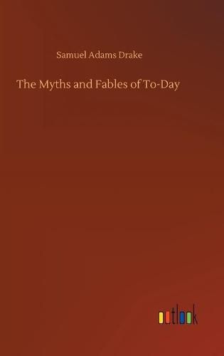 The Myths and Fables of To-Day