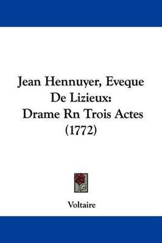 Cover image for Jean Hennuyer, Eveque De Lizieux: Drame Rn Trois Actes (1772)